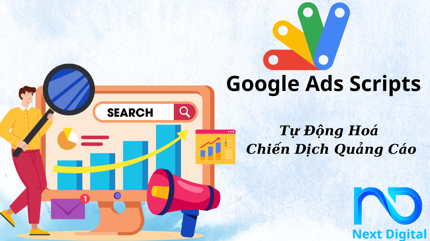 SỬ DỤNG GOOGLE ADS SCRIPTS ĐỂ TỰ ĐỘNG HOÁ CHIẾN DỊCH QUẢNG CÁO